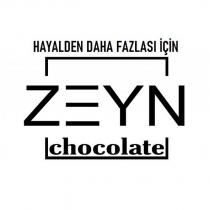 hayalden daha fazlası için zeyn chocolate