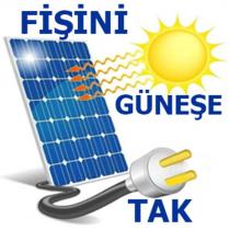 fişini güneşe tak