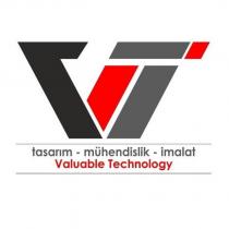 vt tasarım mühendislik imalat valuable technology