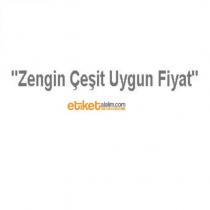 zengin çeşit uygun fiyat etiketalalım.com