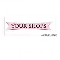 your shops aradığın herşey