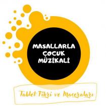 masallarla çocuk müzikali tablet fikri ve maceraları