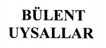 bülent uysallar