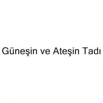güneşin ve ateşin tadı