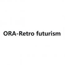ora-retro futurism