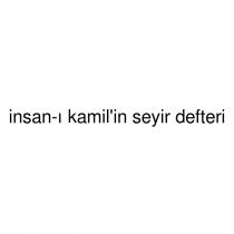 insan-ı kamil'in seyir defteri