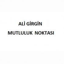 ali girgin mutluluk noktası
