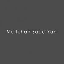 mutluhan sade yağ