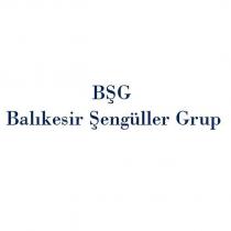 bşg balıkesir şengüller grup