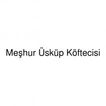 meşhur üsküp köftecisi