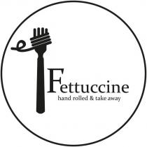 fettuccine hand rolled & take away