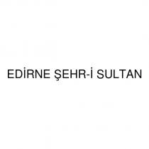 edirne şehr-i sultan