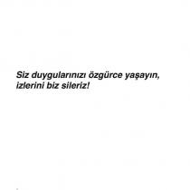 siz duygularınızı özgürce yaşayın, izlerini biz sileriz!