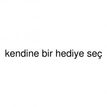 kendine bir hediye seç