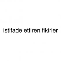 istifade ettiren fikirler