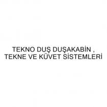 tekno duş duşakabin, tekne ve küvet sistemleri