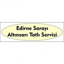 edirne sarayı altınsarı tatlı servisi