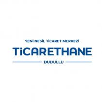 yeni nesil ticaret merkezi ticarethane dudullu