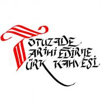 totuzade tarihi edirne türk kahvesi