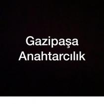 gazipaşa anahtarcılık