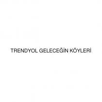 trendyol geleceğin köyleri