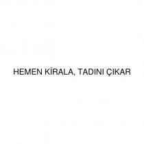 hemen kirala, tadını çıkar