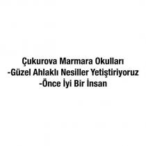 çukurova marmara okulları -güzel ahlaklı nesiller yetiştiriyoruz -önce iyi bir insan