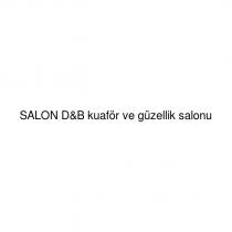 salon d&b kuaför ve güzellik salonu
