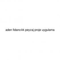 aden fidancılık peyzaj proje uygulama