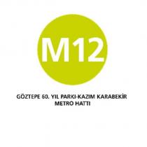 m12 göztepe 60. yıl parkı-kazım karabekir metro hattı