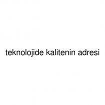 teknolojide kalitenin adresi