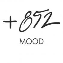 +852 mood