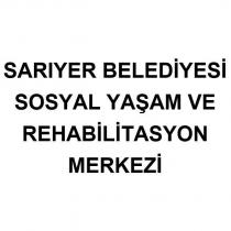 sarıyer belediyesi sosyal yaşam ve rehabilitasyon merkezi
