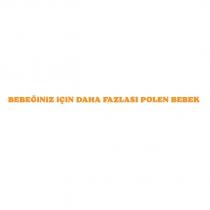 bebeğiniz için daha fazlası polen bebek
