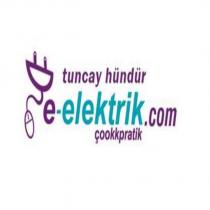 tuncay hündür e-elektrik.com çookkpratik