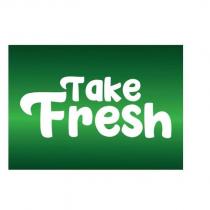 take fresh