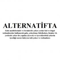 alternatifta gıda maddelerinde ve besinlerde şeker yerine bal ve doğal tatlandırıcılar kullanarak gıda, şekerleme fabrikaları, fırınlar vb. yerlerde şeker ile yapılan yiyecek ve içeceklerdeki şekerin içerdiği zararı önleyen tabi şeker ve tatlandırıcı