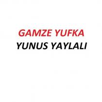 gamze yufka yunus yaylalı