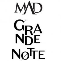 mad grande notte
