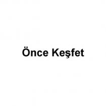 önce keşfet