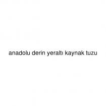 anadolu derin yeraltı kaynak tuzu