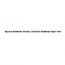 sporun kalbinde vestel, vestel'in kalbinde spor var!