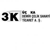 3k üç ka demir çelik sanayi ticaret a.ş.