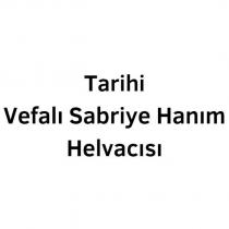 tarihi vefalı sabriye hanım helvacısı