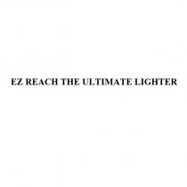 ez reach the ultimate lighter