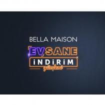 bella maison evsane indirim günleri