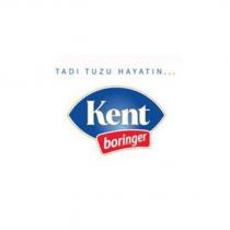 kent boringer tadı tuzu hayatın.