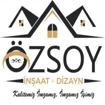 özsoy inşaat dizayn kalite imzamız,imzamız işimiz