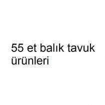 55 et balık tavuk ürünleri