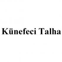 künefeci talha